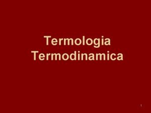 Termologia Termodinamica 1 Termodinamica introduzione termodinamica classica usa