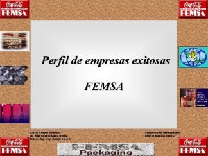 Perfil de empresas exitosas FEMSA ITESM Campus Monterrey