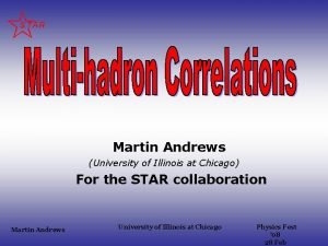Martin Andrews University of Illinois at Chicago For