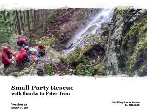 Small party assisted rescue