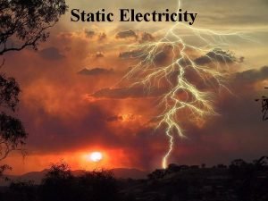 Static Electricity 1 Free Associate the terms Static