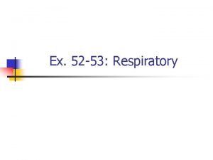 Ex 52 53 Respiratory Upper Respiratory external nares