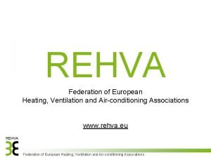 REHVA Federation of European Heating Ventilation and Airconditioning