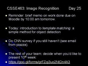 CSSE 463 Image Recognition Day 25 l Reminder