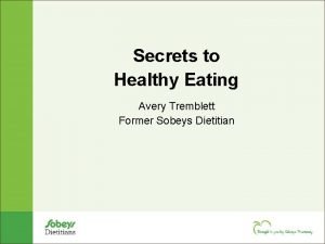 Secrets to Healthy Eating Avery Tremblett Former Sobeys