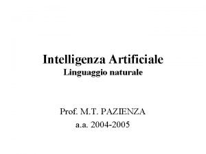 Intelligenza Artificiale Linguaggio naturale Prof M T PAZIENZA