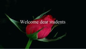 Welcome dear students Teachers Introduction Ilias Ahmed B