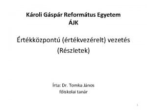 Kroli Gspr Reformtus Egyetem JK rtkkzpont rtkvezrelt vezets