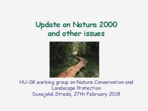 Update on Natura 2000 and other issues HUSK