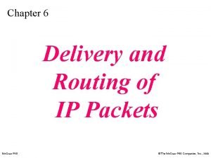 Chapter 6 Delivery and Routing of IP Packets