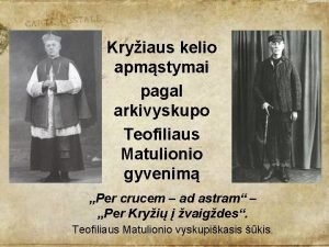 Kryiaus kelio apmstymai pagal arkivyskupo Teofiliaus Matulionio gyvenim