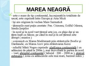 MAREA NEAGR este o mare de tip continental