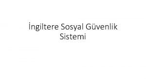 ngiltere Sosyal Gvenlik Sistemi ngilterede sosyal gvenlik alannda