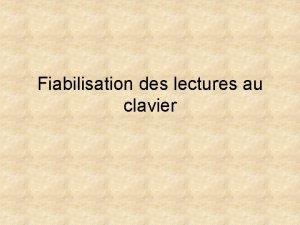 Fiabilisation des lectures au clavier Problmes lis scanf