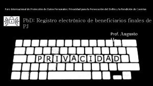 Foro Internacional de Proteccin de Datos Personales Privacidad