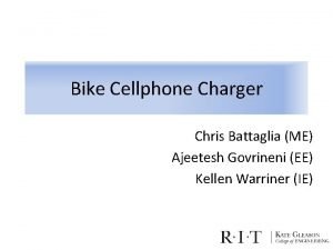 Bike Cellphone Charger Chris Battaglia ME Ajeetesh Govrineni