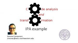 IPA example Simone Campanoni simoneceecs northwestern edu analysis