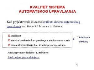 KVALITET SISTEMA AUTOMATSKOG UPRAVLJANJA Kod projektovanja ili ocene