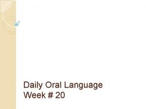 Daily Oral Language Week 20 Directions Using your