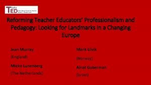 Reforming Teacher Educators Professionalism and Pedagogy Looking for