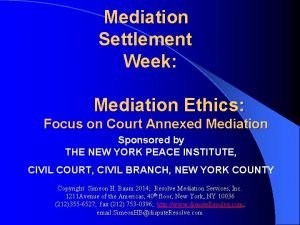 Mediation Settlement Week Mediation Ethics Focus on Court