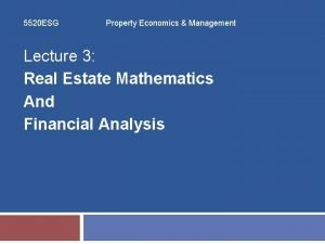 5520 ESG Property Economics Management Lecture 3 Real