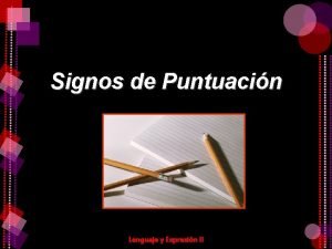 Signos de Puntuacin Lenguaje y Expresin II Signos