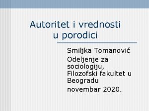 Autoritet i vrednosti u porodici Smiljka Tomanovi Odeljenje