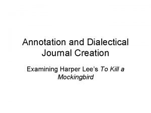 To kill a mockingbird dialectical journal