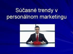 Sasn trendy v personlnom marketingu Vznik personlneho marketingu