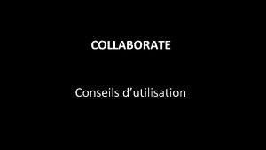 COLLABORATE Conseils dutilisation NAVIGATEURS Google Chrome Microsoft Edge