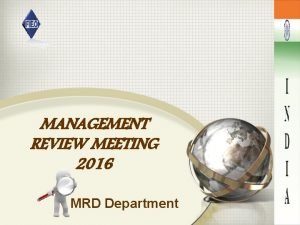 MANAGEMENT REVIEW MEETING 2016 MRD Department q To