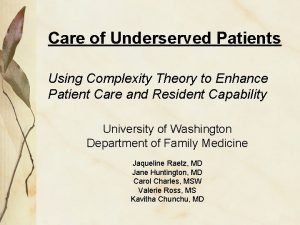 Care of Underserved Patients Using Complexity Theory to