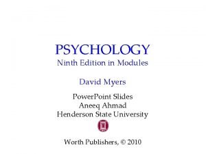 PSYCHOLOGY Ninth Edition in Modules David Myers Power