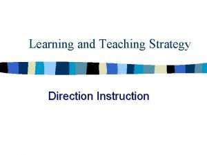 Learning and Teaching Strategy Direction Instruction Teaching as