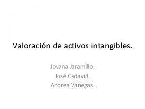 Valoracin de activos intangibles Jovana Jaramillo Jos Cadavid