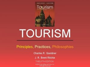 TOURISM Principles Practices Philosophies Charles R Goeldner J