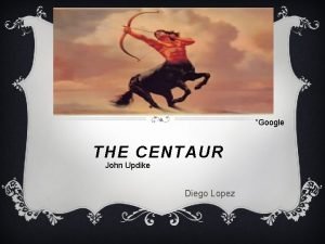 Google THE CENTAUR John Updike Diego Lopez JOHN