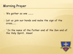 We gather as one We gather as one