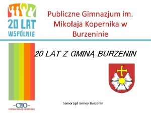 Publiczne Gimnazjum im Mikoaja Kopernika w Burzeninie 20