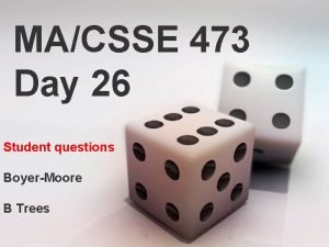 MACSSE 473 Day 26 Student questions BoyerMoore B
