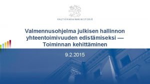 Valmennusohjelma julkisen hallinnon yhteentoimivuuden edistmiseksi Toiminnan kehittminen 9