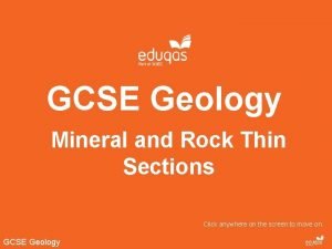 GCSE Geology Mineral and Rock Thin Sections Click