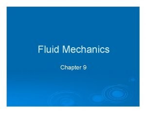 Fluid Mechanics Chapter 9 Fluids and Buoyant Force