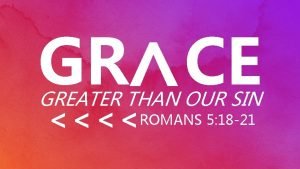 Grace greater than our sin history