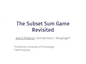 The Subset Sum Game Revisited Astrid Pieterse 1