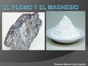 Proceso de obtención del plomo Proceso de obtención del plomo