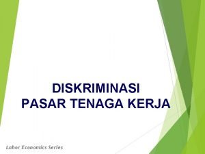 DISKRIMINASI PASAR TENAGA KERJA Labor Economics Series Tokoh