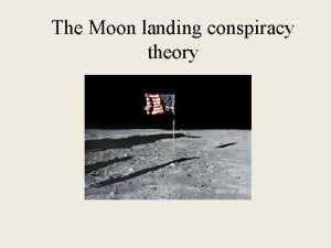 The Moon landing conspiracy theory The 1969 Moon