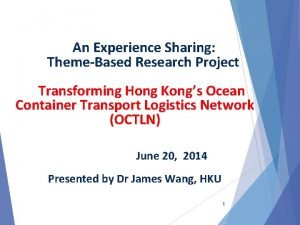 An Experience Sharing ThemeBased Research Project Transforming Hong